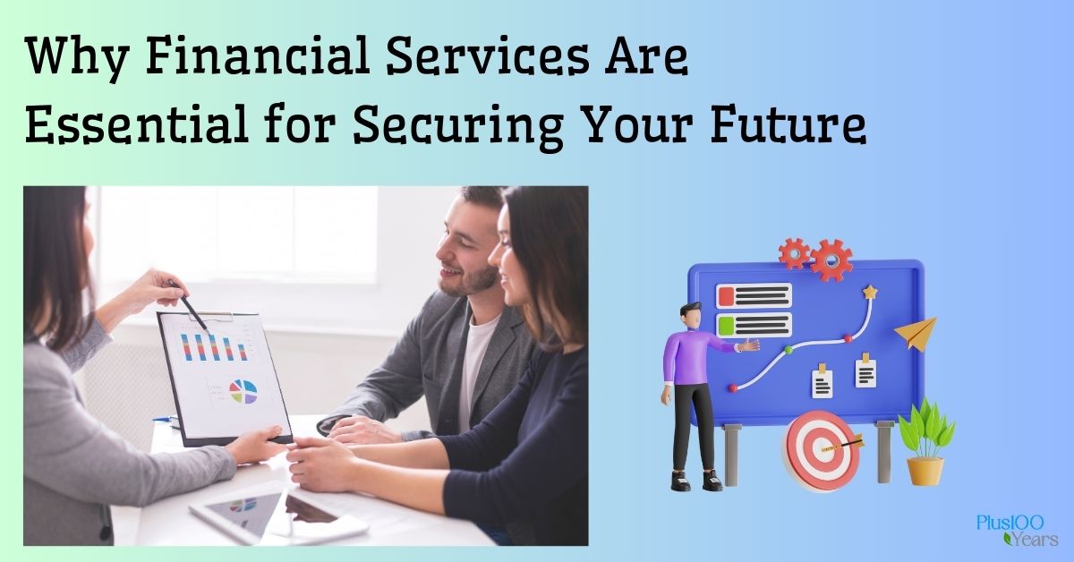 Why Financial Services Are Essential for Securing Your Future