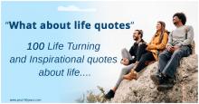  What about life quotes 