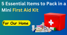 5 Essential Items to Pack in a Mini First Aid Kit