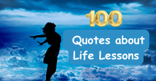 Quotes About Life Lessons - 100 Heart Touching Quotes