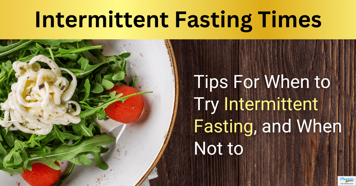 intermittent fasting times